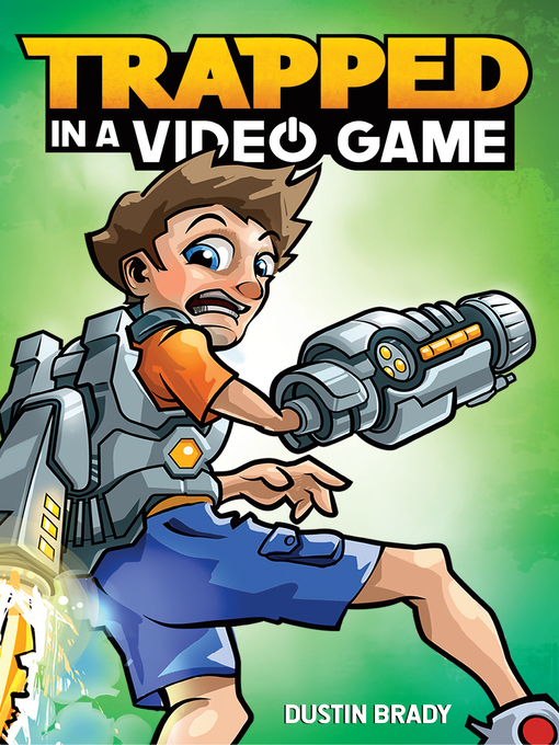 Title details for Trapped in a Video Game, Book 1 by Dustin Brady - Available